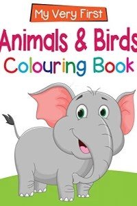 my very first.. animals and birds Colouring Book