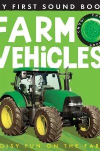 My First Sound Book: Farm Vehicles!