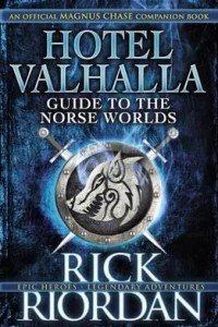 Hotel Valhalla Guide to the Norse Worlds : Your Introduction to Deities, Mythical Beings & Fantastic Creatures
