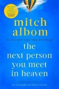 The Next Person You Meet in Heaven : The sequel to The Five People You Meet in Heaven