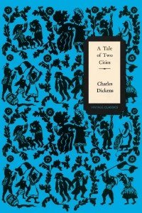 A Tale of Two Cities (Vintage Classics Dickens Series)