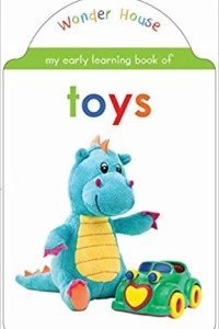 My early learning book of Toys: Attractive Shape Board Books For Kids