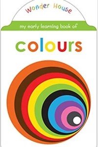 My Early Learning Book Of Colours: Attractive Shape Board Books For Kids