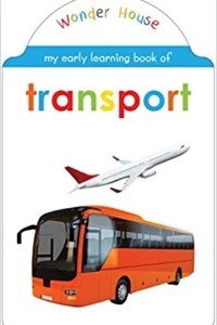 My Early Learning Book Of Transport: Attractive Shape Board Books For Kids