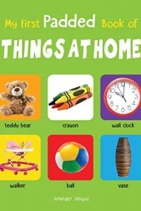 My First Padded Book Of Things at Home: Early Learning Padded Board Books for Children
