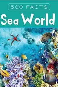 Sea World - 500 Facts