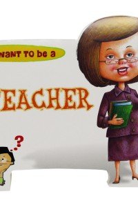 I Want To Be a – Teacher