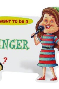 I Want To Be a – Singer