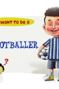 I Want To Be a – Footballer