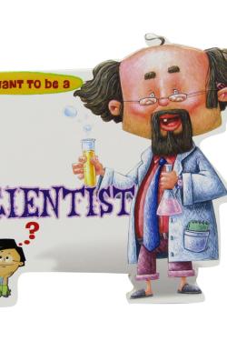 I Want To Be a – Scientist