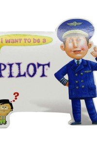 I Want To Be a – Pilot