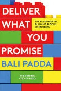 Deliver What You Promise: The Building Blocks of Business