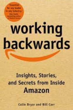 Working Backwards: Insights, Stories, and Secrets