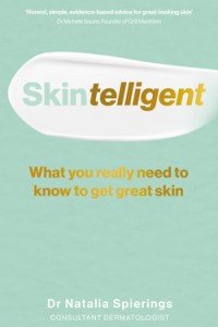 Skintelligent: Why most skincare is a scam and what you really need to do to get great skin