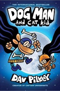 Dog Man: And a cat kid