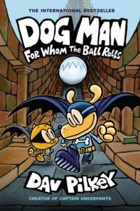 Dog Man: For Whom the Ball Rolls