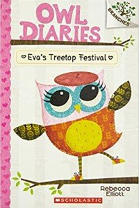 OWL DIARIES #01: EVA'S TREETOP FESTIVAL (A BRANCHES BOOK)