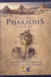 Secrets of the Pharaohs revealed