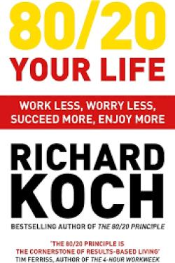 80/20 Your Life: Work Less, Worry Less, Succeed