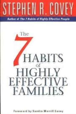7 HABITS OF HIGHLY EFFECTIVE FAMILIES