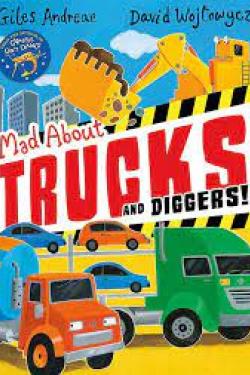 Mad About Trucks and Diggers!
