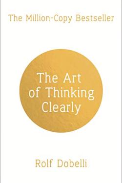 THE ART OF THINKING CLEARLY