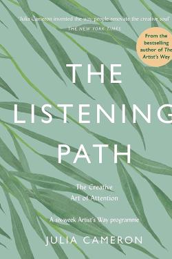 THE LISTENING PATH: THE CREATIVE ART OF ATTENTION