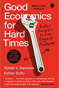 Good Economics for Hard Times: Better Answers to Our Biggest