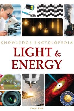 Science: Light & Energy (Knowledge Encyclopedia For Children)