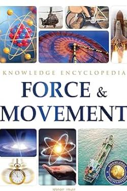 Science: Force & Movement (Knowledge Encyclopedia For Children)