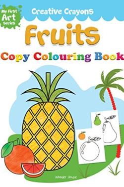 Fruits: Crayon Copy Colour Books