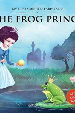 My First 5 Minutes Fairy Tales  The Frog Prince