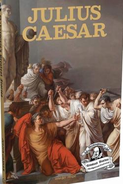 Julius Caesar: Shakespeare’s Greatest Stories