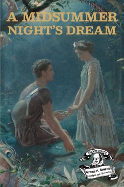 A Midsummer Night's Dream: Shakespeare’s Greatest Stories
