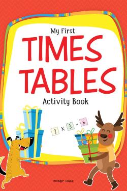 My First Times Tables Activity Book: Multiplication Tables From 1:20: Fun and Easy Math Activities for Children