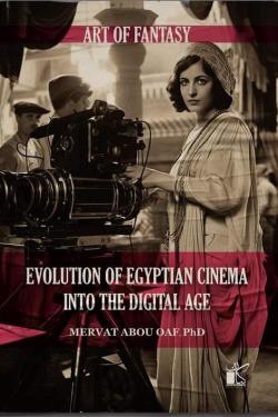 ART OF FANTASY...  Evolution Of Egyptian Cinema Into The Digital Age
