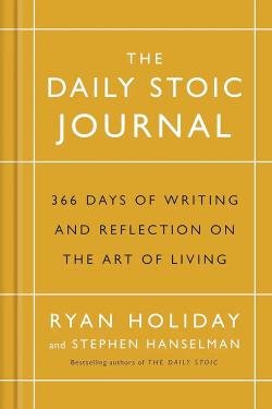 THE DAILY STOIC JOURNAL: 366 DAYS OF WRITING AND REFLECTION ON THE ART OF LIVING
