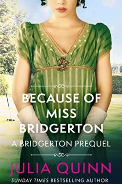 (Because of Miss Bridgerton: A Bridgerton Prequel (The Rokesbys