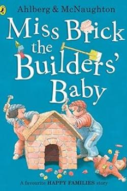 Miss Brick the Builders' Baby (Happy Families)