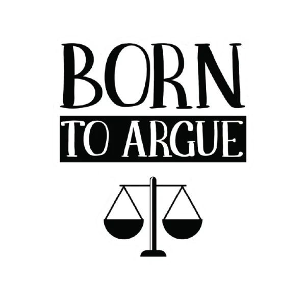 Born to Argue - Quotes Sticker
