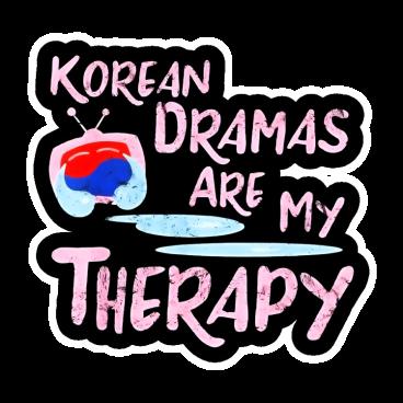Korean Dramas are my therapy sticker