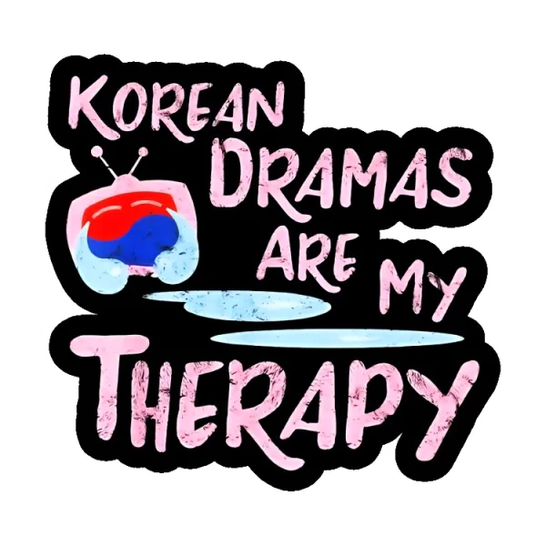 Korean Dramas are my therapy sticker