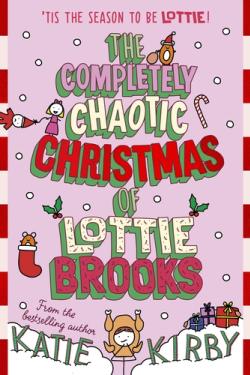 The Completely Chaotic Christmas of Lottie Brooks