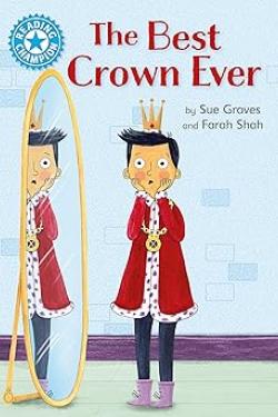 The Best Crown Ever (Independent Reading Blue 4 (Reading Champion)