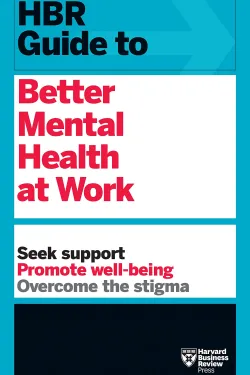 HBR Guide to Better Mental Health at Work - Book - by Harvard... - عصير ...