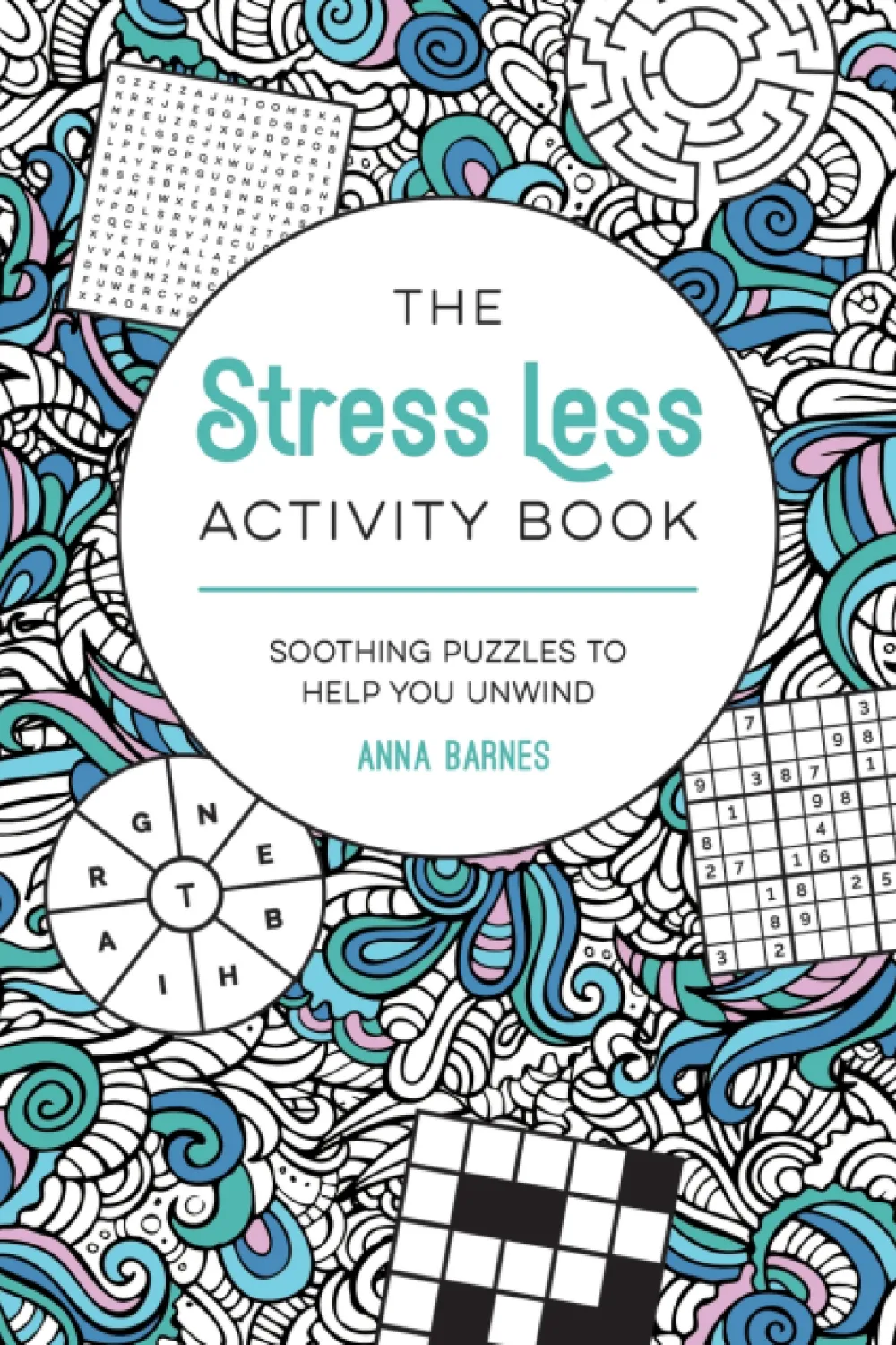 Stress Less The Stress Less Activity Book - Book - by آنا بارنز - عصير الكتب