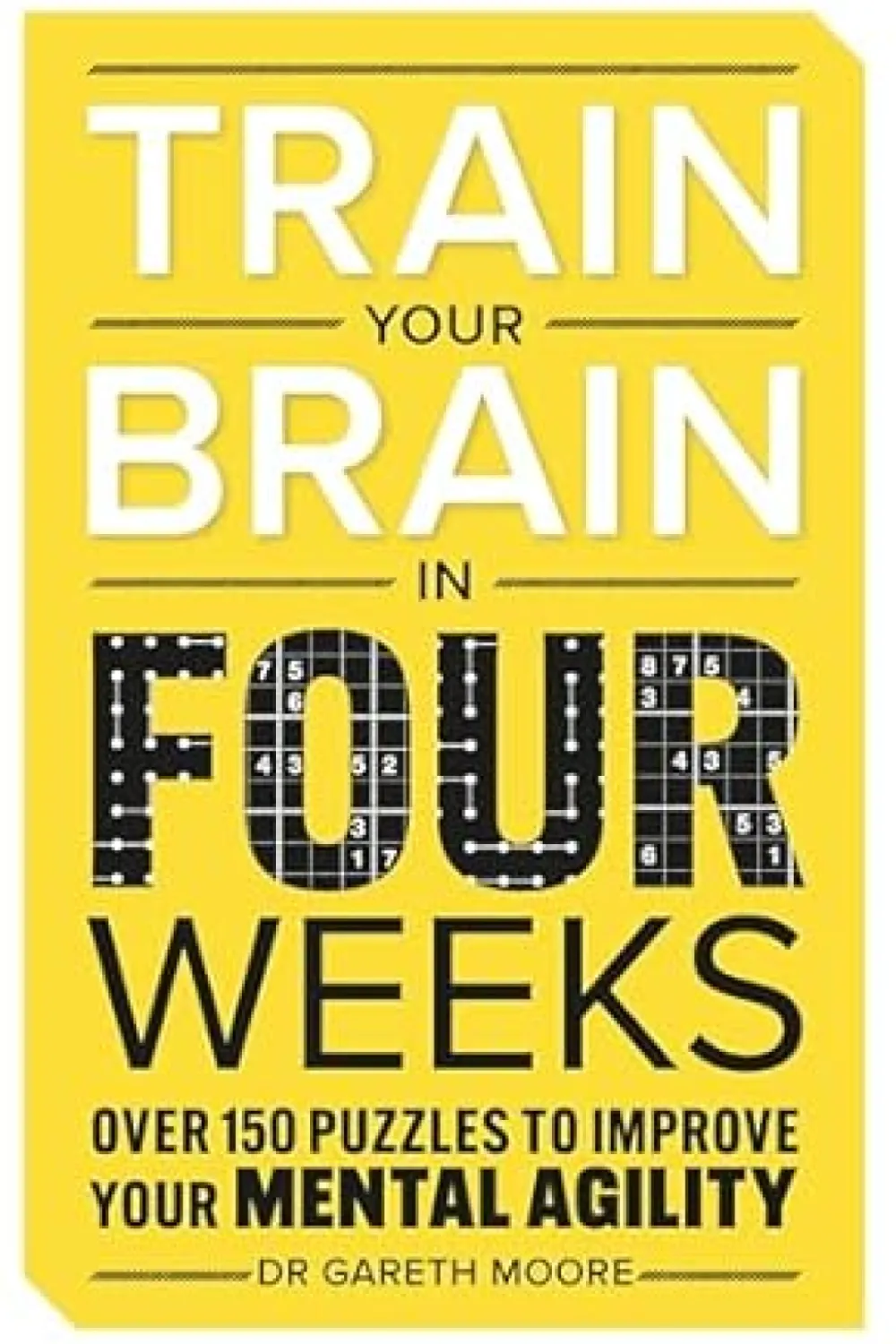 Train Your Brain in Four Weeks - Book - by جاريث مور - عصير الكتب