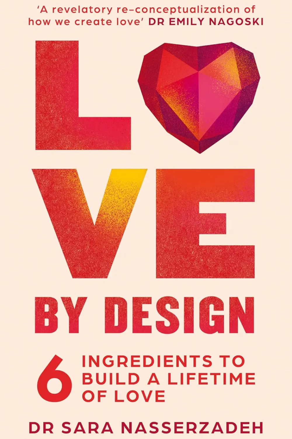Love Creating Love by Design 6 Ingredients to Build a Lifetime of Love - Book ...