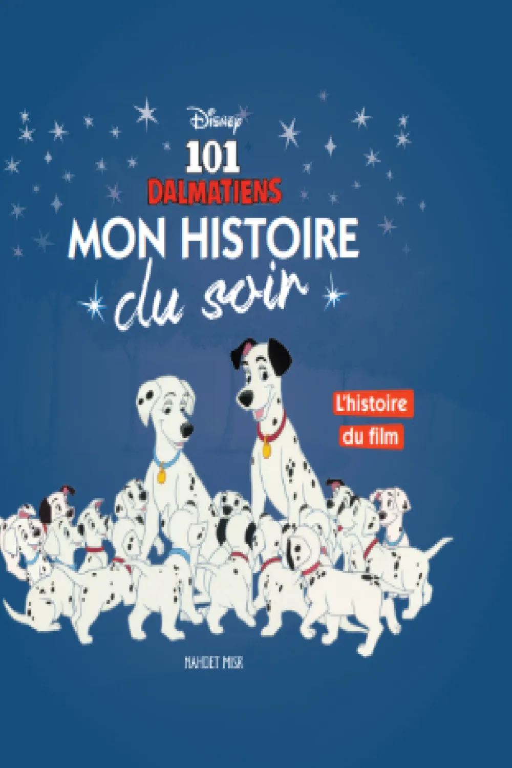 les-101-dalmatiens-mon-histoire-du-soir-book-by-disney
